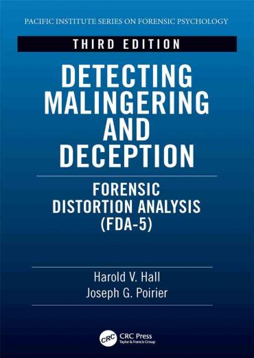 (Pacific Institute Series on Forensic Psychology) Harold V. Hall, Joseph Poirier — Detecting Malingering and Deception: Forensic Distortion Analysis (FDA-5) CRC Press (2020)